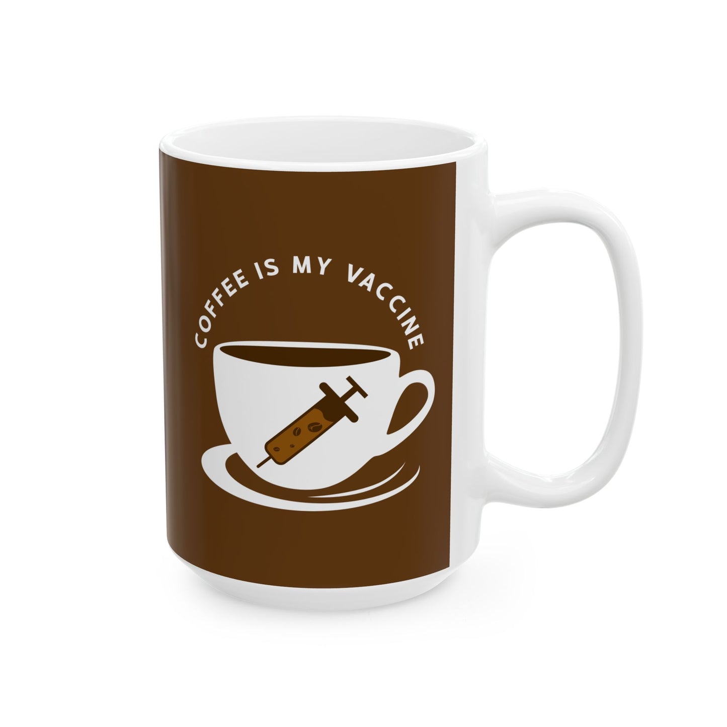 "Coffee Is My Vaccine" Ceramic Mug - 11oz & 15oz - Perfect Gift for Coffee Lovers - CHILL T-SHIRT