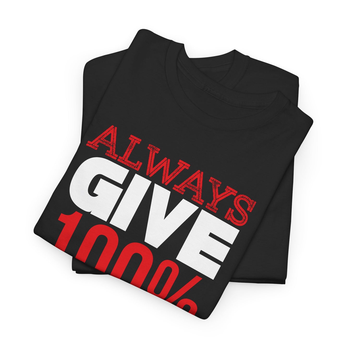 "Always Give 100% Unless You're Donating Blood" Unisex Heavy Cotton Tee - Perfect for Supporters and Donors T-Shirt - CHILL T-SHIRT