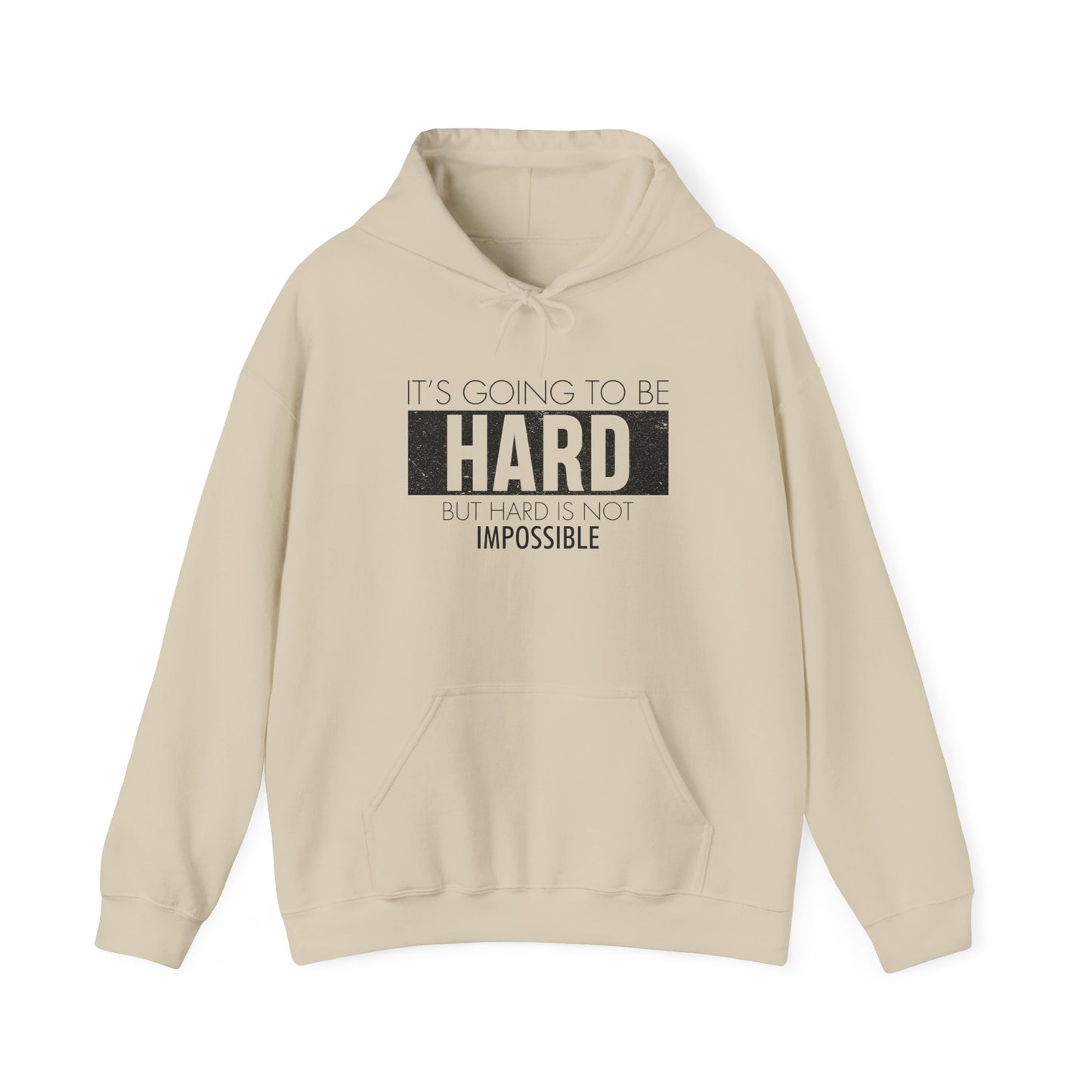 Motivational Hoodie - "It's Going to Be Hard but Hard is Not Impossible" - Unisex Heavy Blend