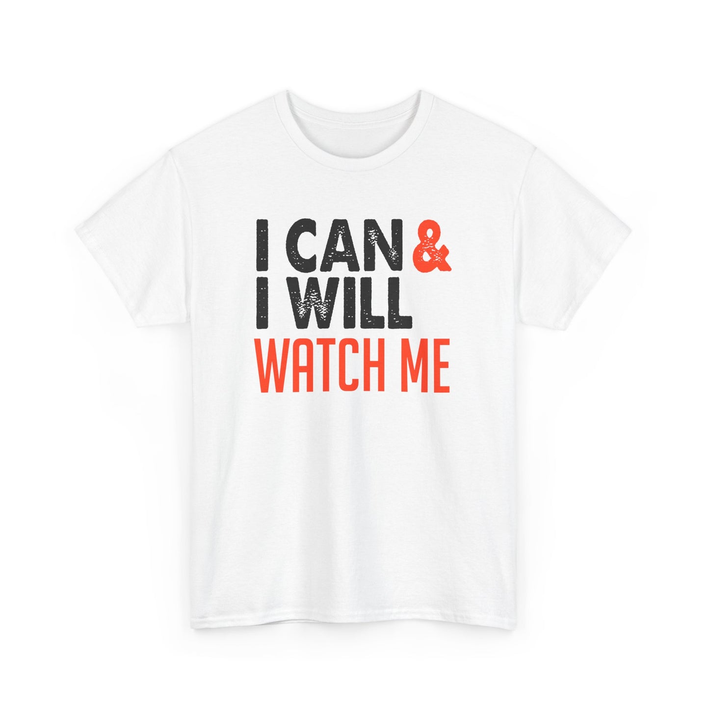 Motivational Unisex Heavy Cotton Tee - 'I Can & I Will, Watch Me' T-Shirt - CHILL T-SHIRT