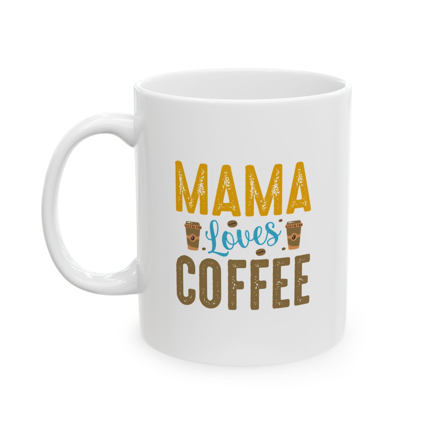 Mom's Morning Coffee Ceramic Mug - 11oz & 15oz - CHILL T-SHIRT