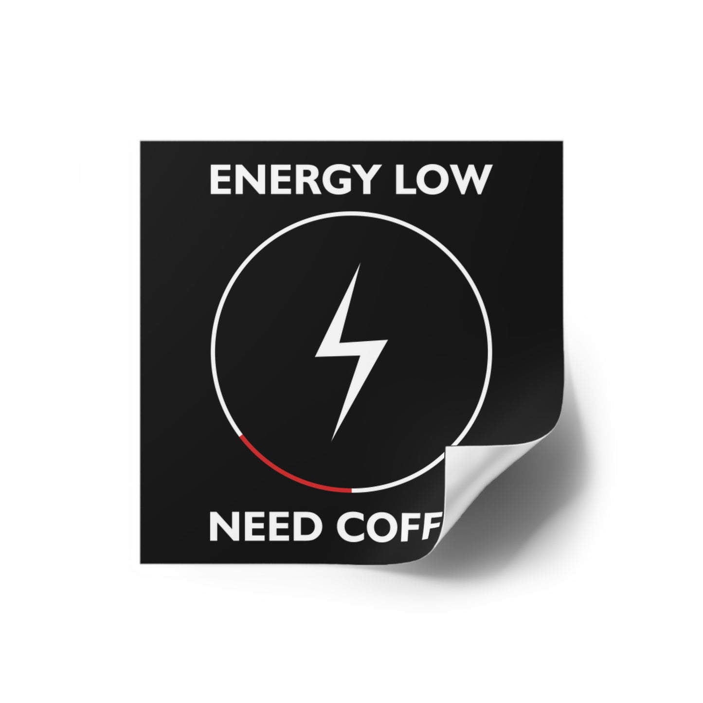 Motivational Coffee Square Stickers - "Energy Low Need Coffee" - Indoor/Outdoor - CHILL T-SHIRT