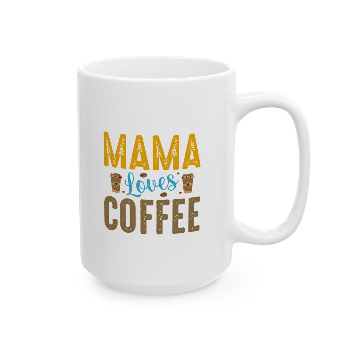 Mom's Morning Coffee Ceramic Mug - 11oz & 15oz - CHILL T-SHIRT