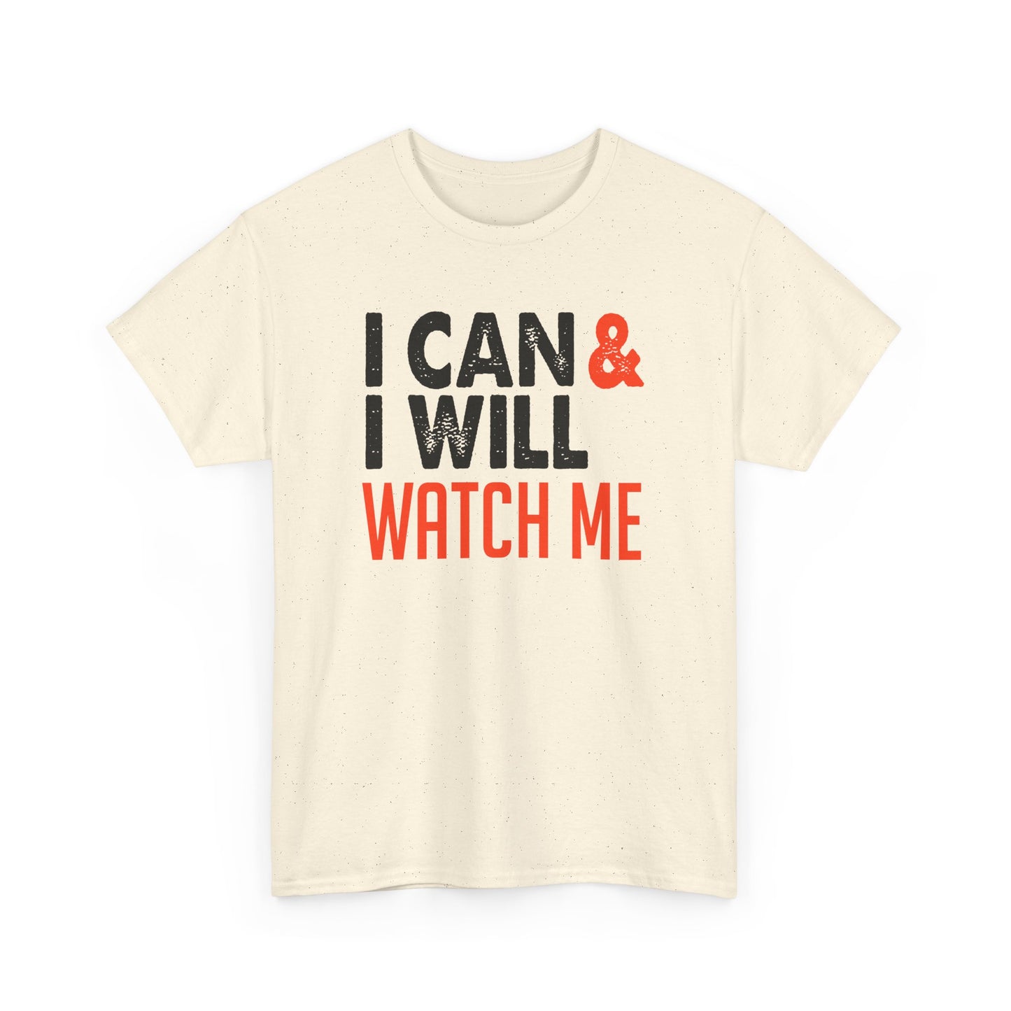 Motivational Unisex Heavy Cotton Tee - 'I Can & I Will, Watch Me' T-Shirt - CHILL T-SHIRT