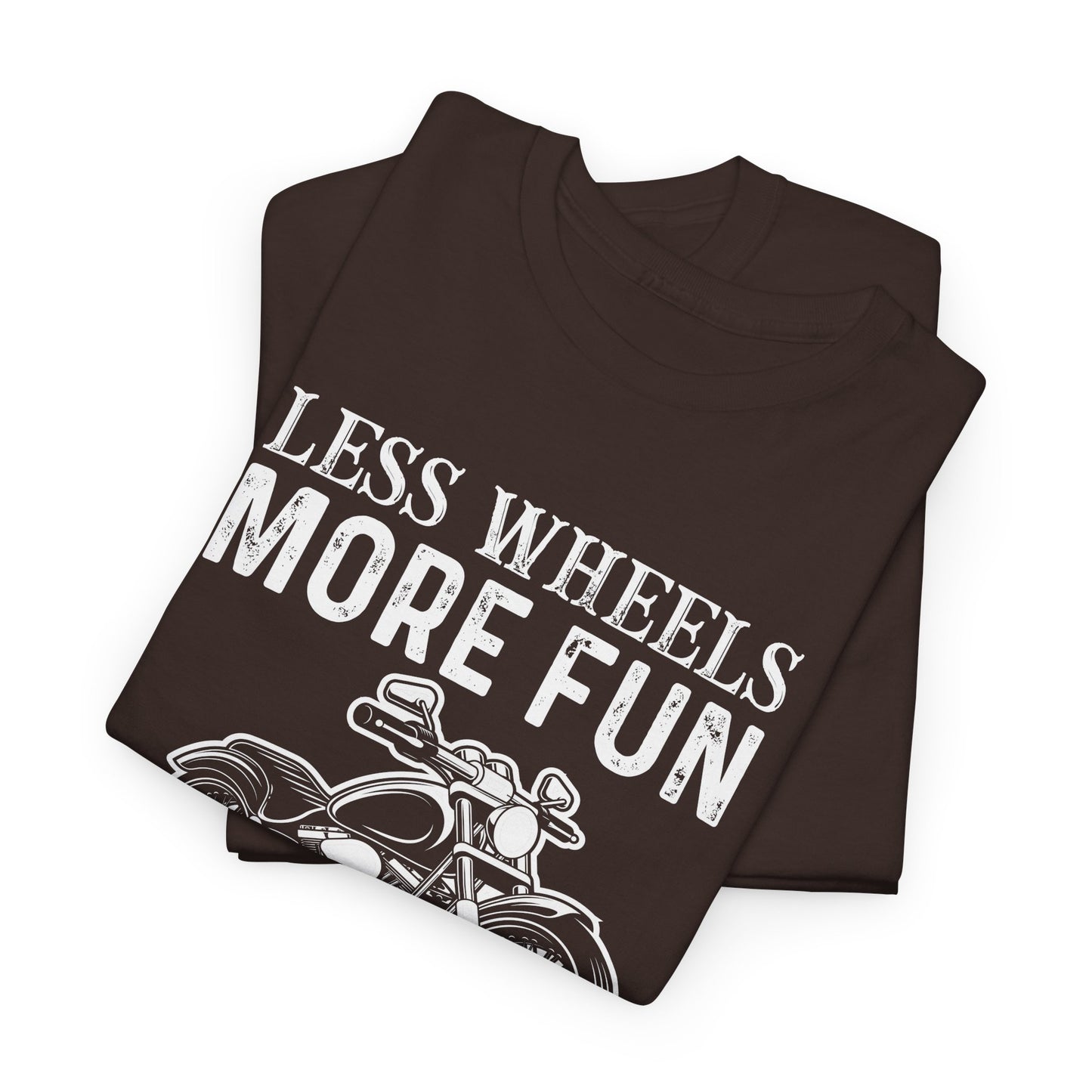 "Less Wheels More Fun" Unisex Heavy Cotton Tee T-Shirt - CHILL T-SHIRT