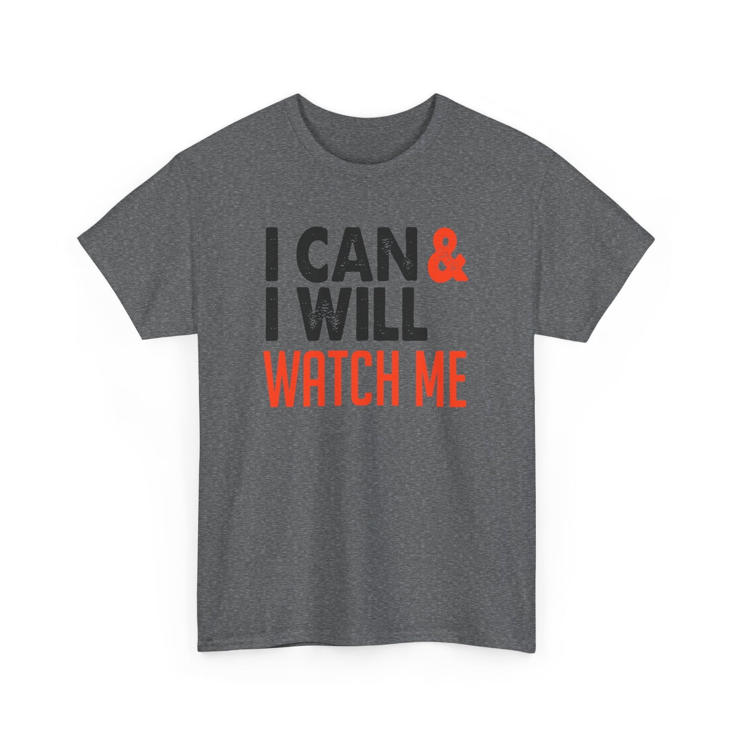 Motivational Unisex Heavy Cotton Tee - 'I Can & I Will, Watch Me' T-Shirt - CHILL T-SHIRT