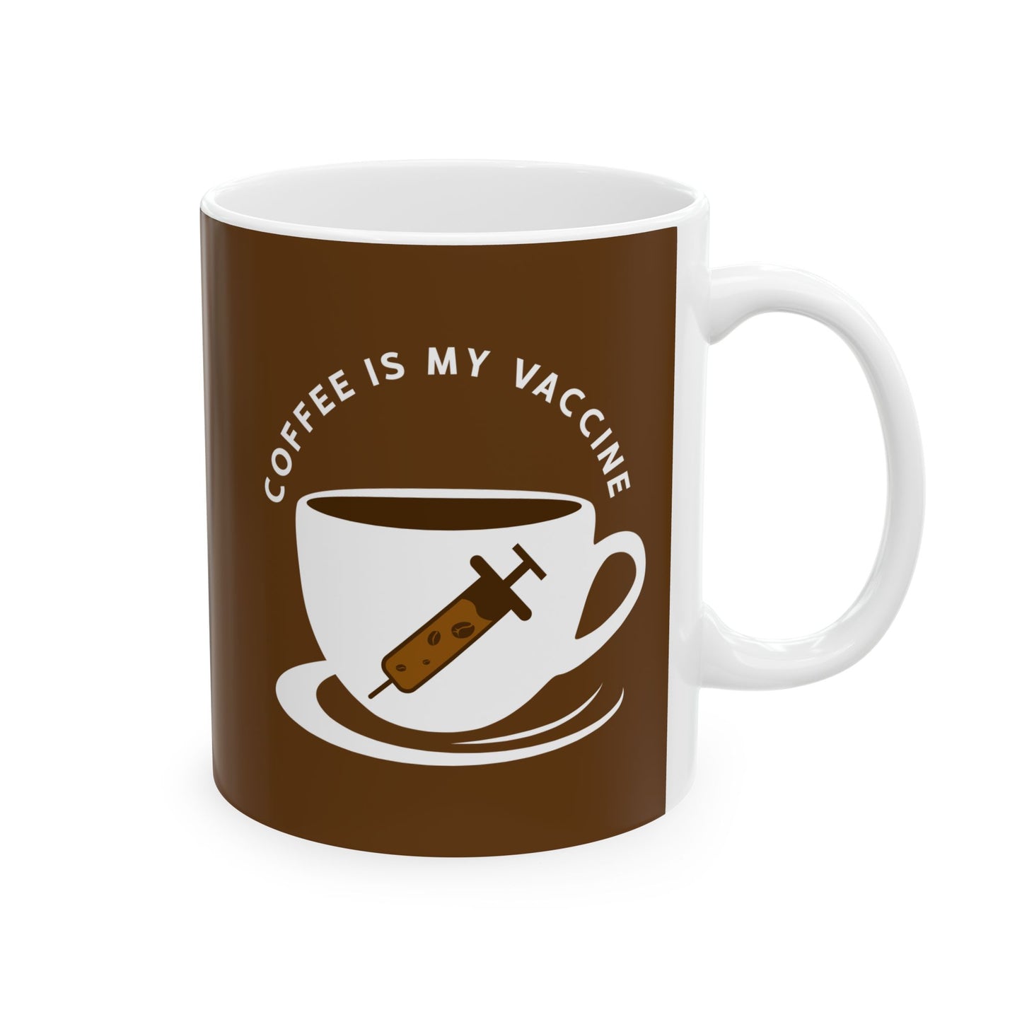 "Coffee Is My Vaccine" Ceramic Mug - 11oz & 15oz - Perfect Gift for Coffee Lovers - CHILL T-SHIRT