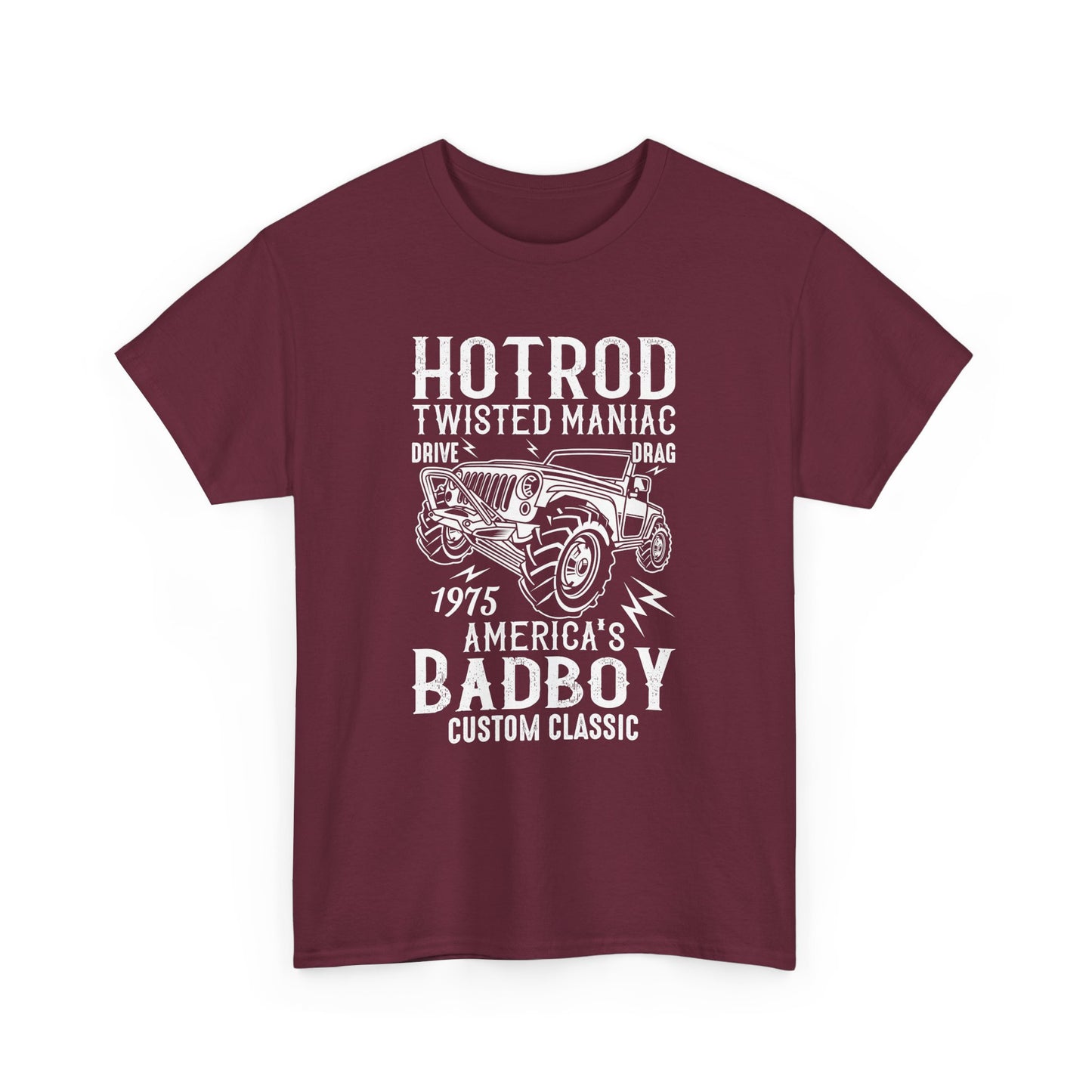 "Hot Rod Twisted Maniac, Drive Drag 1975, America's Badboy Custom Classic" Quotes Unisex Heavy Cotton Tee T-Shirt - CHILL T-SHIRT
