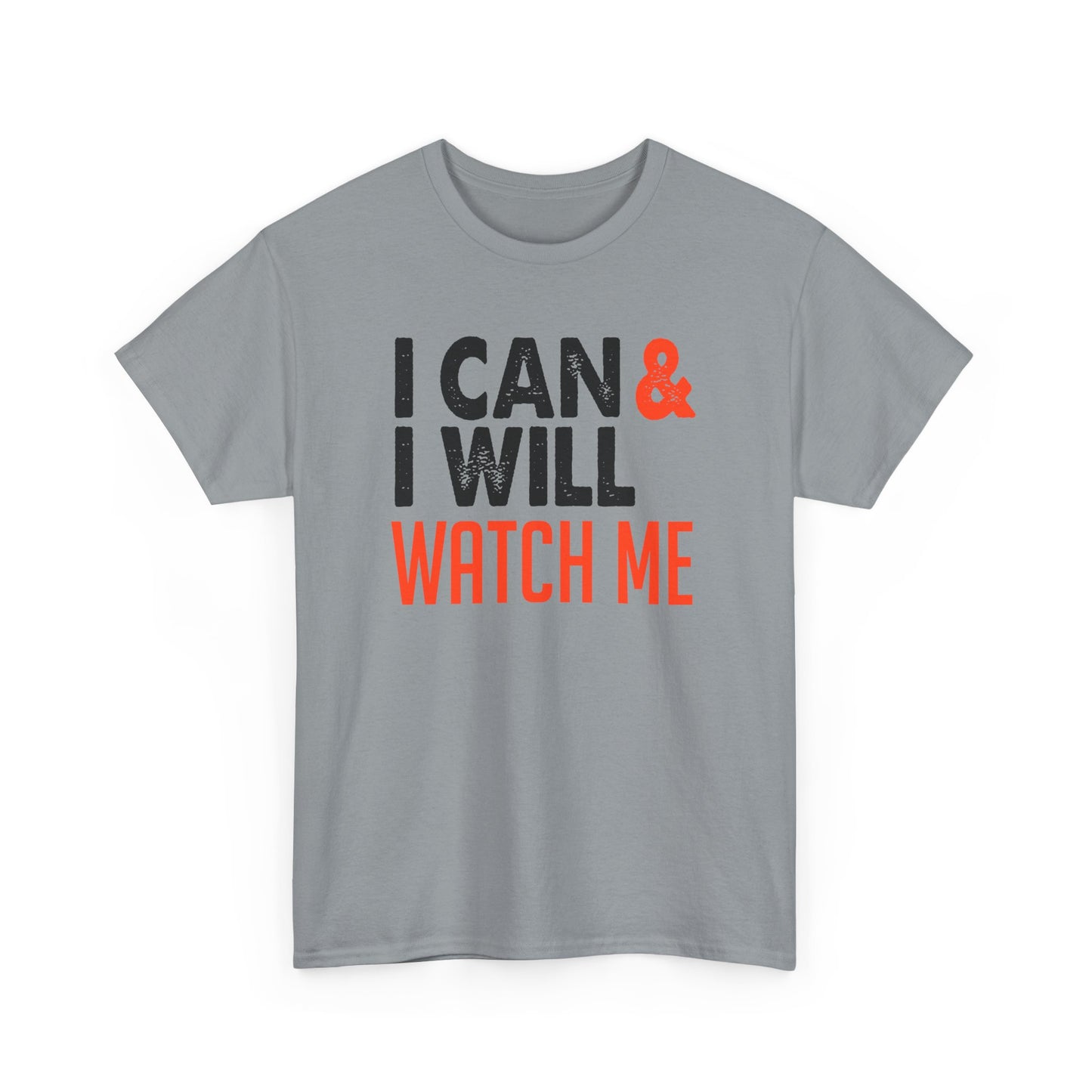 Motivational Unisex Heavy Cotton Tee - 'I Can & I Will, Watch Me' T-Shirt - CHILL T-SHIRT