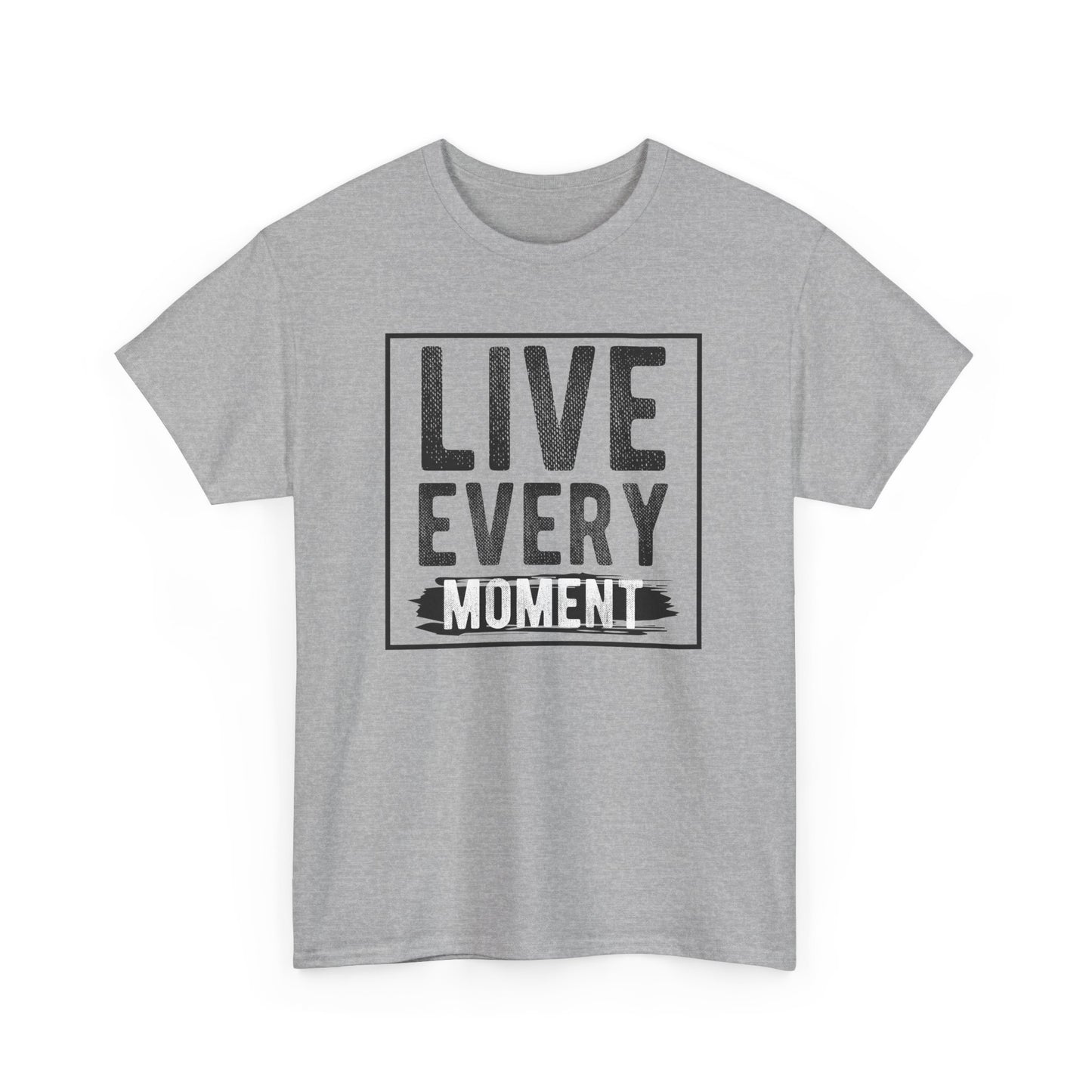 Live Every Moment Unisex Heavy Cotton Tee - Inspirational Quote T-Shirt