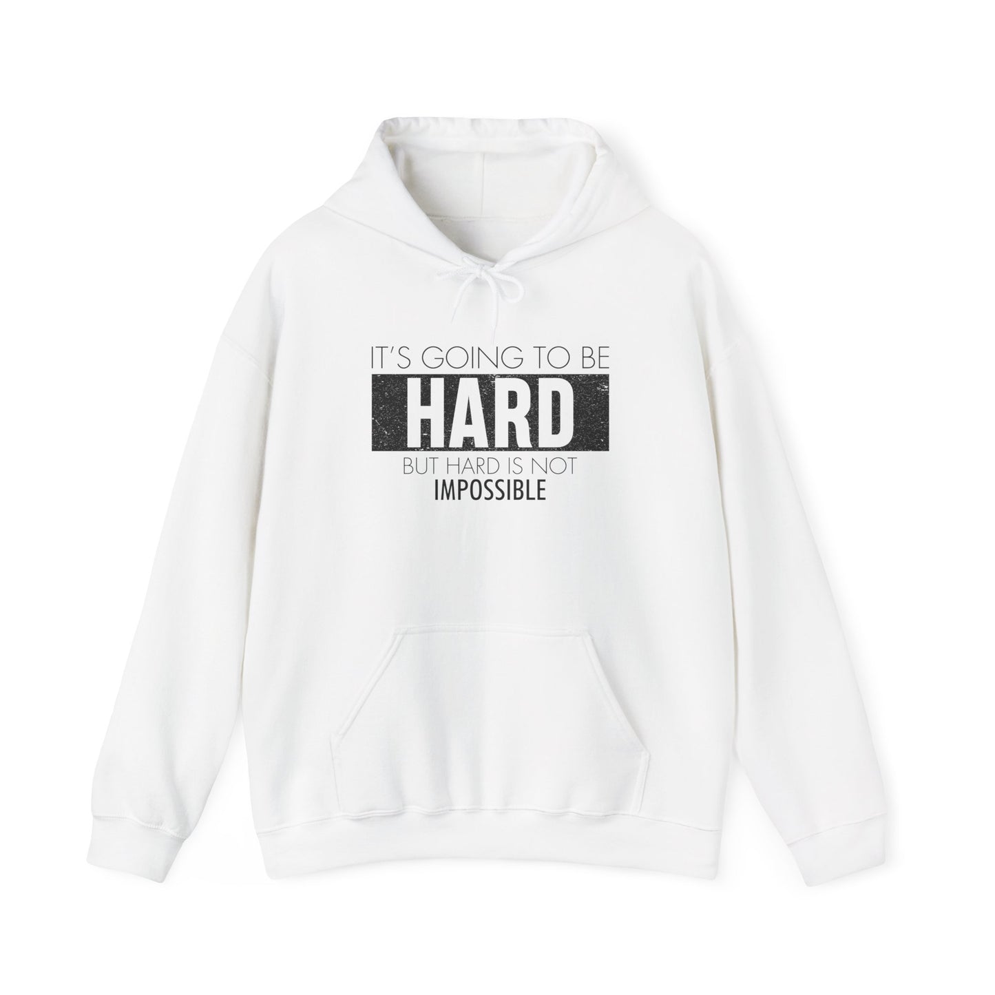 Motivational Hoodie - "It's Going to Be Hard but Hard is Not Impossible" - Unisex Heavy Blend