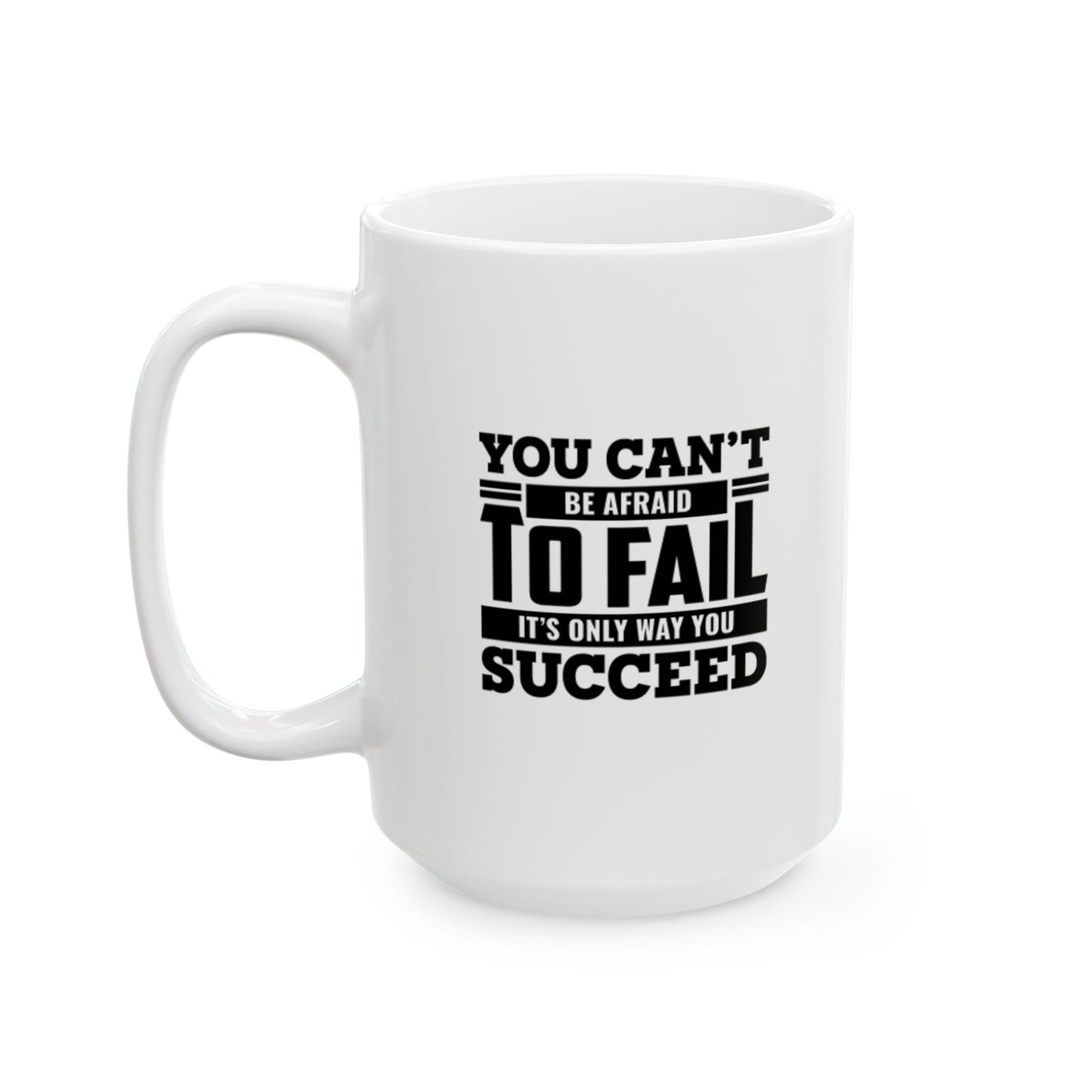 Inspirational Ceramic Mug – Perfect Gift for Motivation and Empowerment - CHILL T-SHIRT
