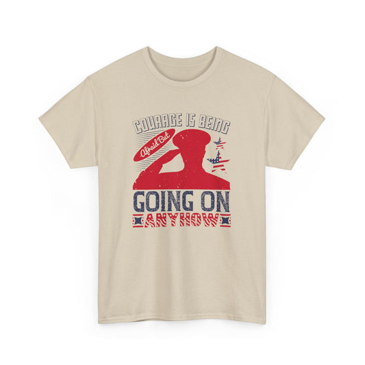 Inspiring Courage Unisex Heavy Cotton Tee - "Courage is Being Going on Anyway" T-Shirt - CHILL T-SHIRT