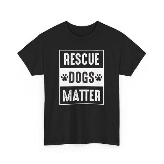 Unisex Heavy Cotton Tee - Rescue Dogs Matter - Perfect for Dog Lovers T-Shirt