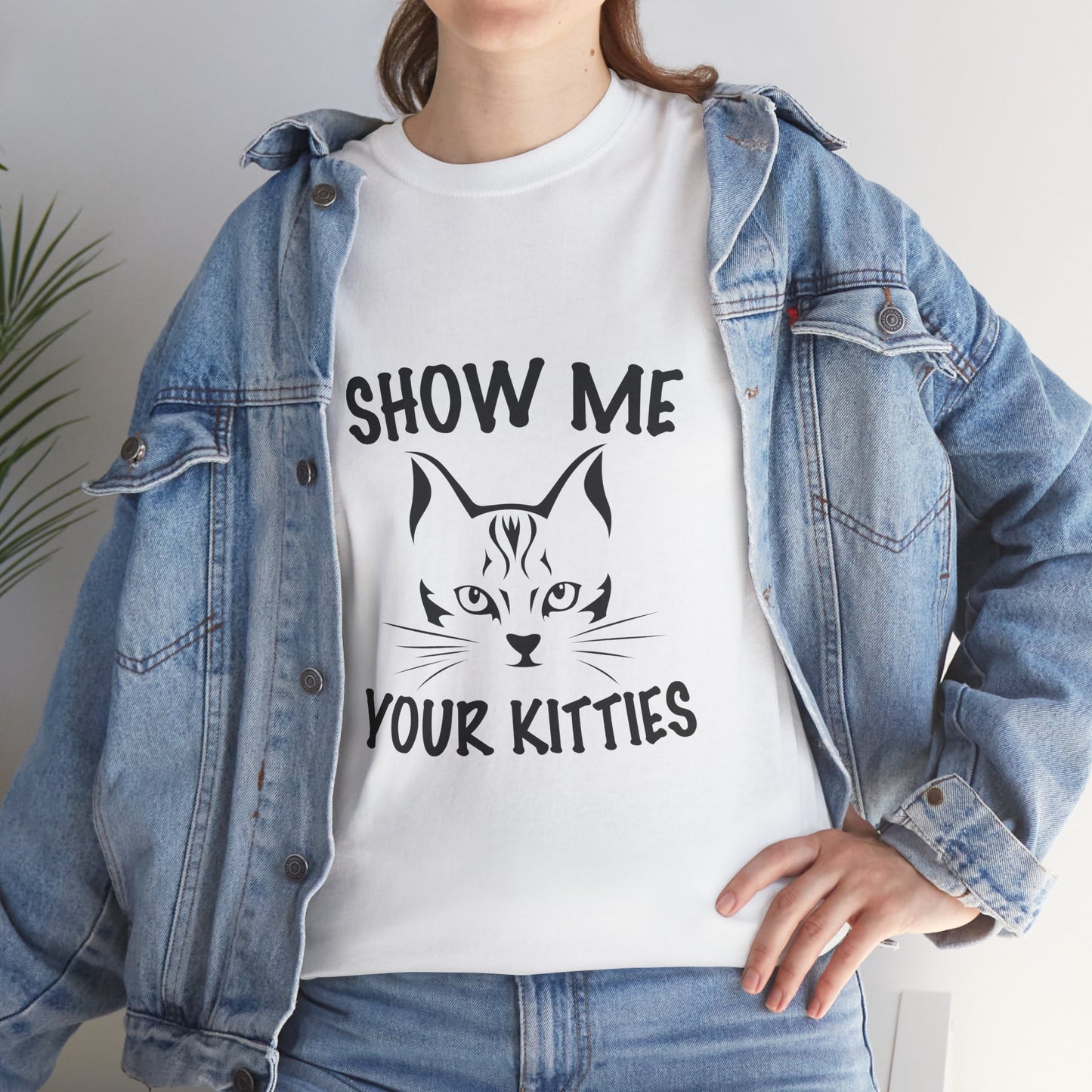 Funny Cat T-Shirt - "Show Me Your Kitties" Unisex Heavy Cotton Tee