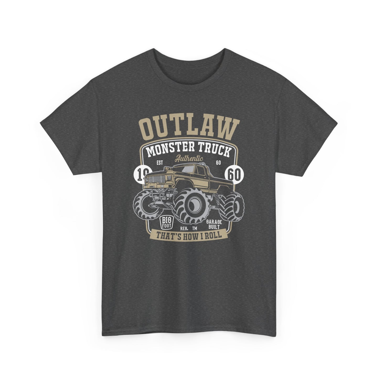 Outlaw Monster Truck Unisex Heavy Cotton Tee - That's How I Roll T-Shirt - CHILL T-SHIRT