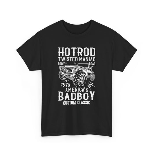 "Hot Rod Twisted Maniac, Drive Drag 1975, America's Badboy Custom Classic" Quotes Unisex Heavy Cotton Tee T-Shirt - CHILL T-SHIRT