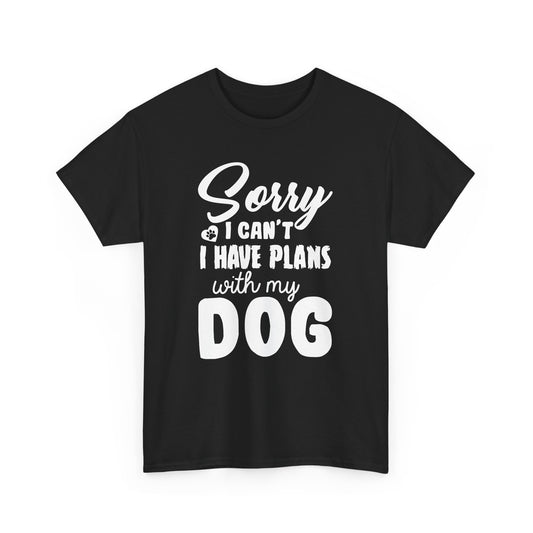 Dog Lover Unisex Heavy Cotton Tee - 'Sorry, I Can't, I Have Plans with My Dog' - CHILL T-SHIRT