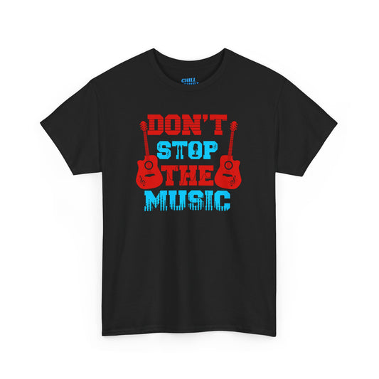 "Don't Stop The Music" Unisex Heavy Cotton Tee - Inspirational Music T-Shirt - CHILL T-SHIRT