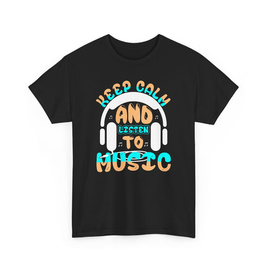 Keep Calm and Listen to Music Unisex Heavy Cotton Tee T-Shirt - CHILL T-SHIRT