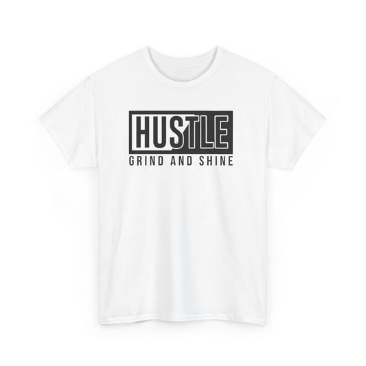 Hustle Grind and Shine Unisex Heavy Cotton Tee - Motivational T-Shirt - CHILL T-SHIRT
