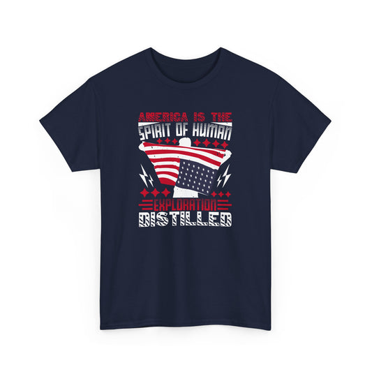 T-Shirt America Is The Spirit Of Human Exploration Distilled - CHILL T-SHIRT