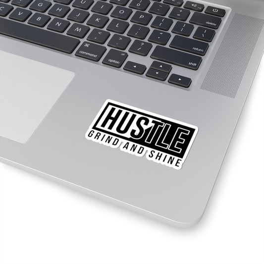 Hustle Grind and Shine Sticker - Motivational Vinyl Decal for Entrepreneurs - CHILL T-SHIRT