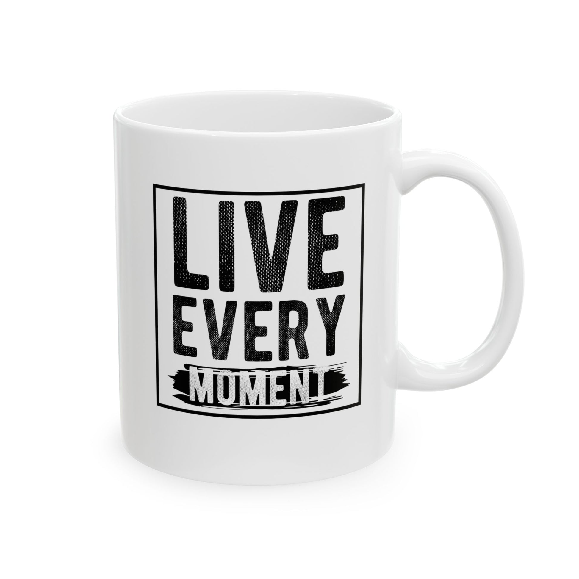 Inspirational Ceramic Mug - "Live Every Moment" - Perfect for Coffee Lovers - CHILL T-SHIRT