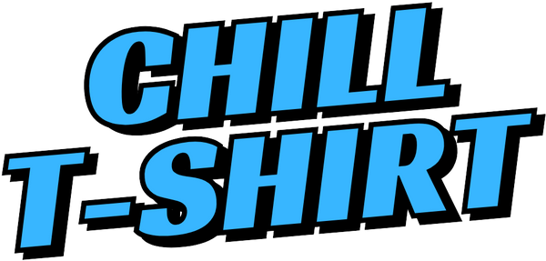 CHILL T-SHIRT